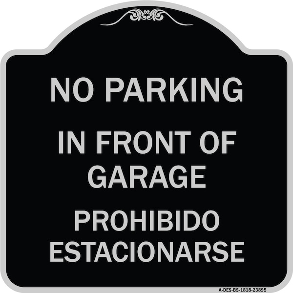 Signmission In Front of Garage Prohibido Estacionarse Heavy-Gauge Aluminum Sign, 18" x 18", BS-1818-23895 A-DES-BS-1818-23895 - main